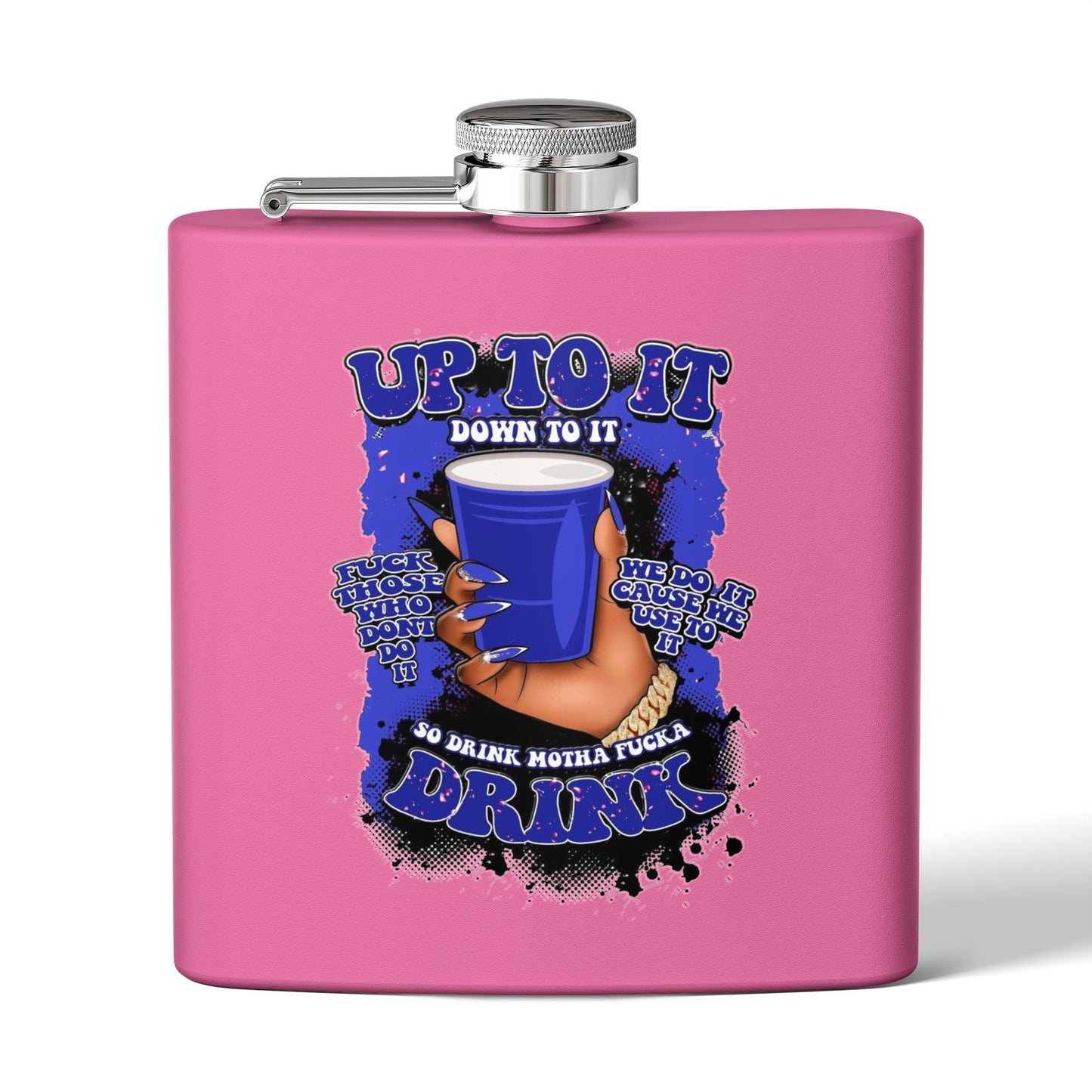 6oz Stainless Steel Flask — "Up To It, Drink"
