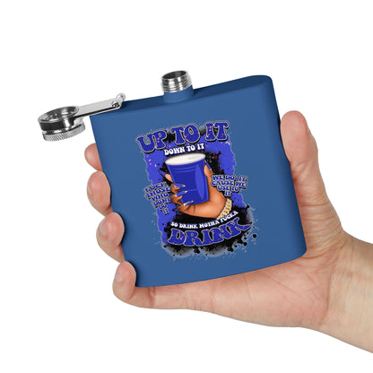 6oz Stainless Steel Flask — "Up To It, Drink"