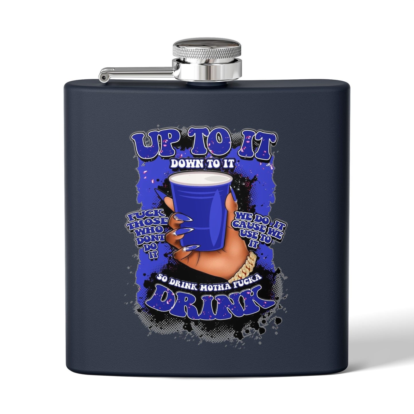 6oz Stainless Steel Flask — "Up To It, Drink"