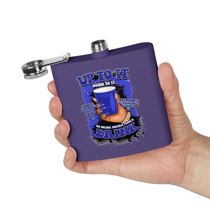 6oz Stainless Steel Flask — "Up To It, Drink"