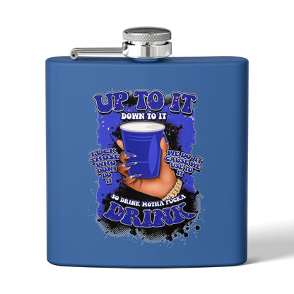 6oz Stainless Steel Flask — "Up To It, Drink"