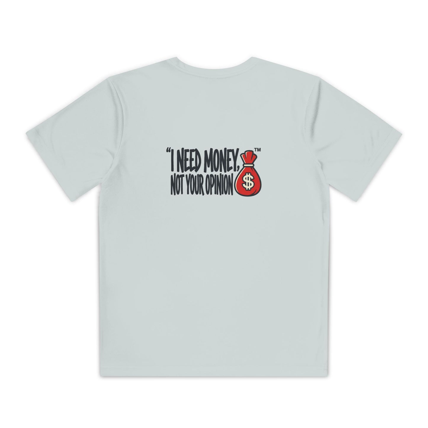 Boys Youth shirt "I Need Money Not Your Opinion"