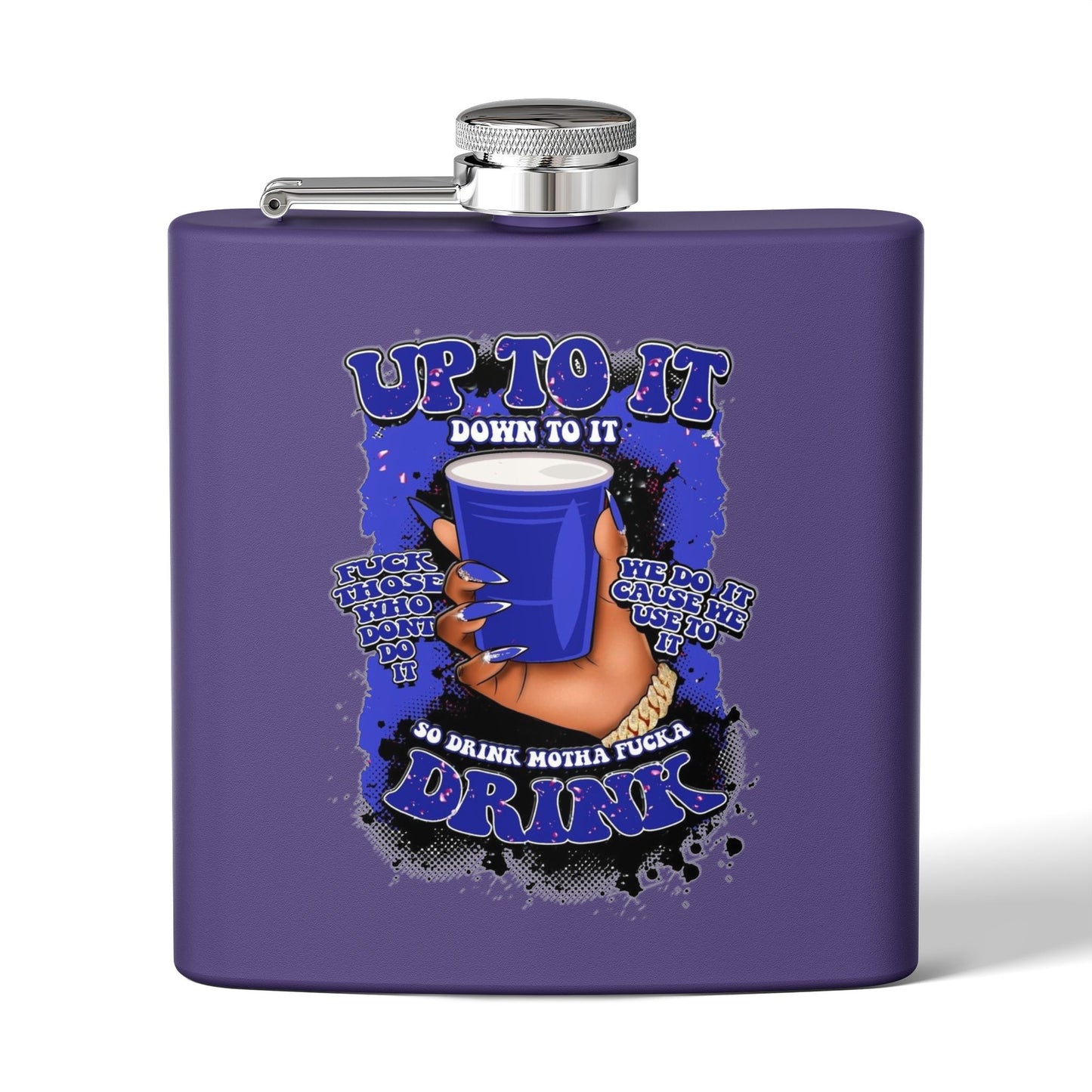 6oz Stainless Steel Flask — "Up To It, Drink"