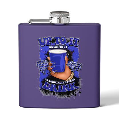 6oz Stainless Steel Flask — "Up To It, Drink"