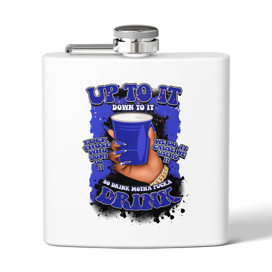 6oz Stainless Steel Flask — "Up To It, Drink"