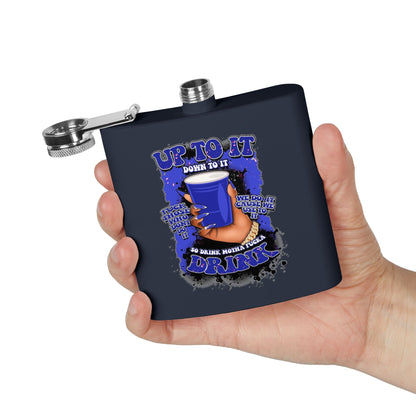 6oz Stainless Steel Flask — "Up To It, Drink"